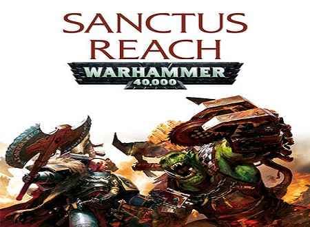 تصویر دانلود بازی Warhammer 40.000 : Sanctus Reach مقاومت در برابر ارک ها برای کامپیوتر